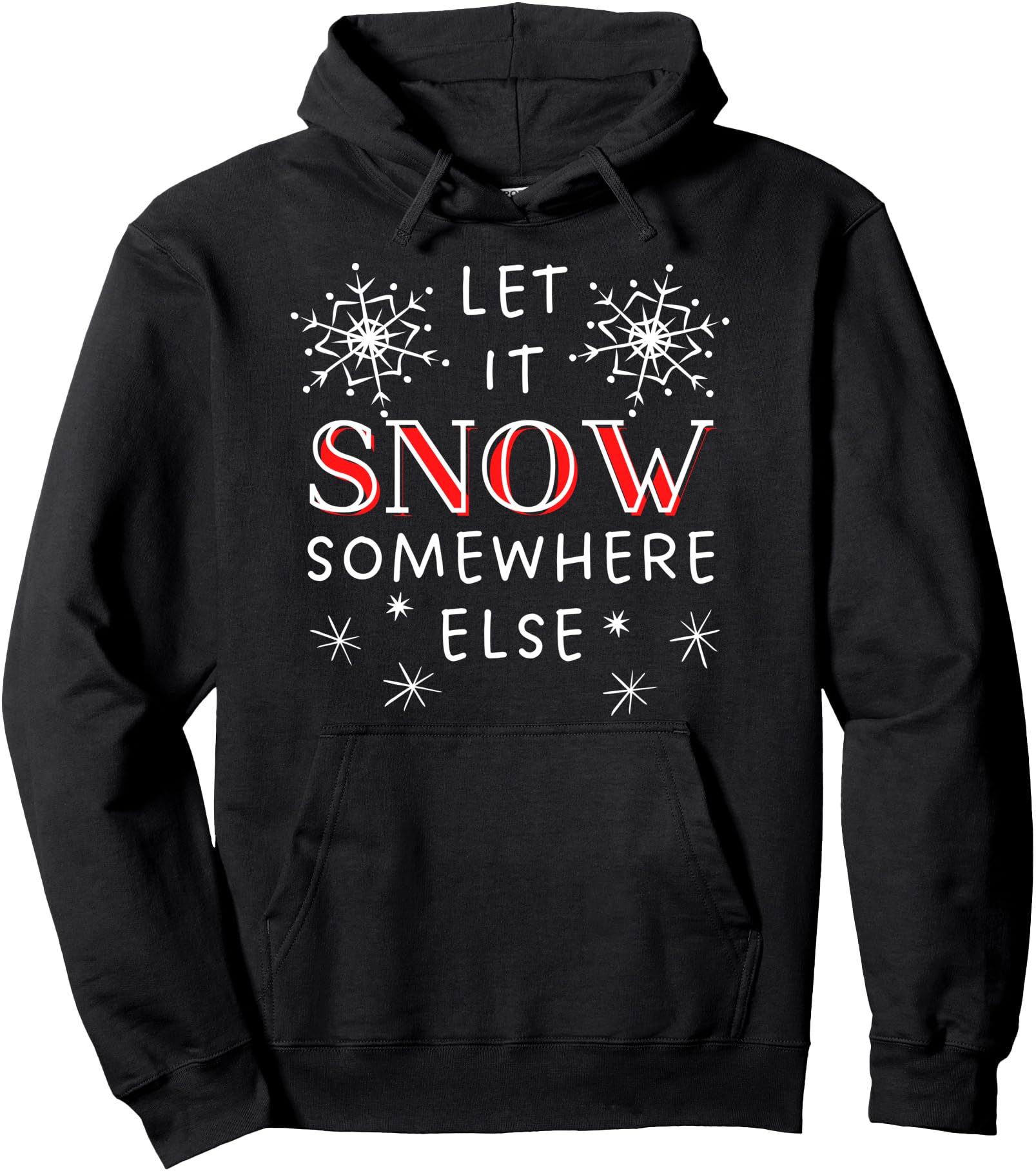 Let ist snow Christmas snowman xmas family apparel Unisex-Adults Black Small Classic Fit Long Sleeve Hoodie Funny Sarcastic Ugly Christmas Pullover Perfect for Christmas Lovers