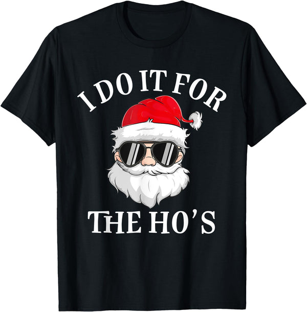 I Do It For The Ho\u2019s Apparel Funny Santa Claus Men Christmas